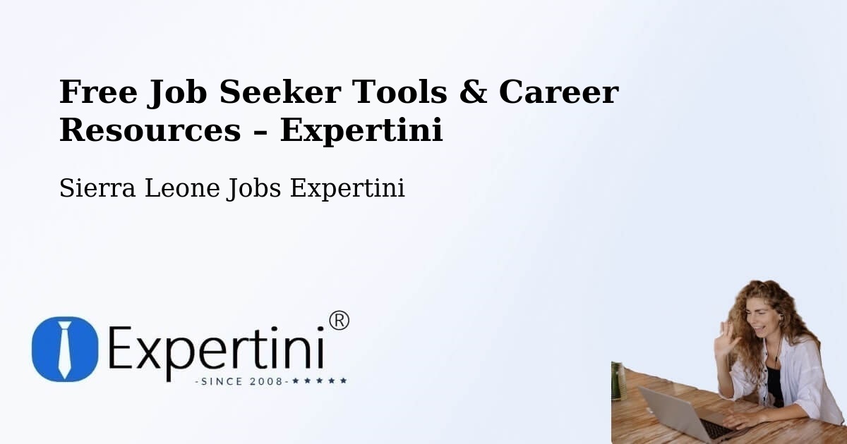 Free Job Seeker Tools & Career Resources – Sierra Leone - Sierra Leone Jobs Expertini