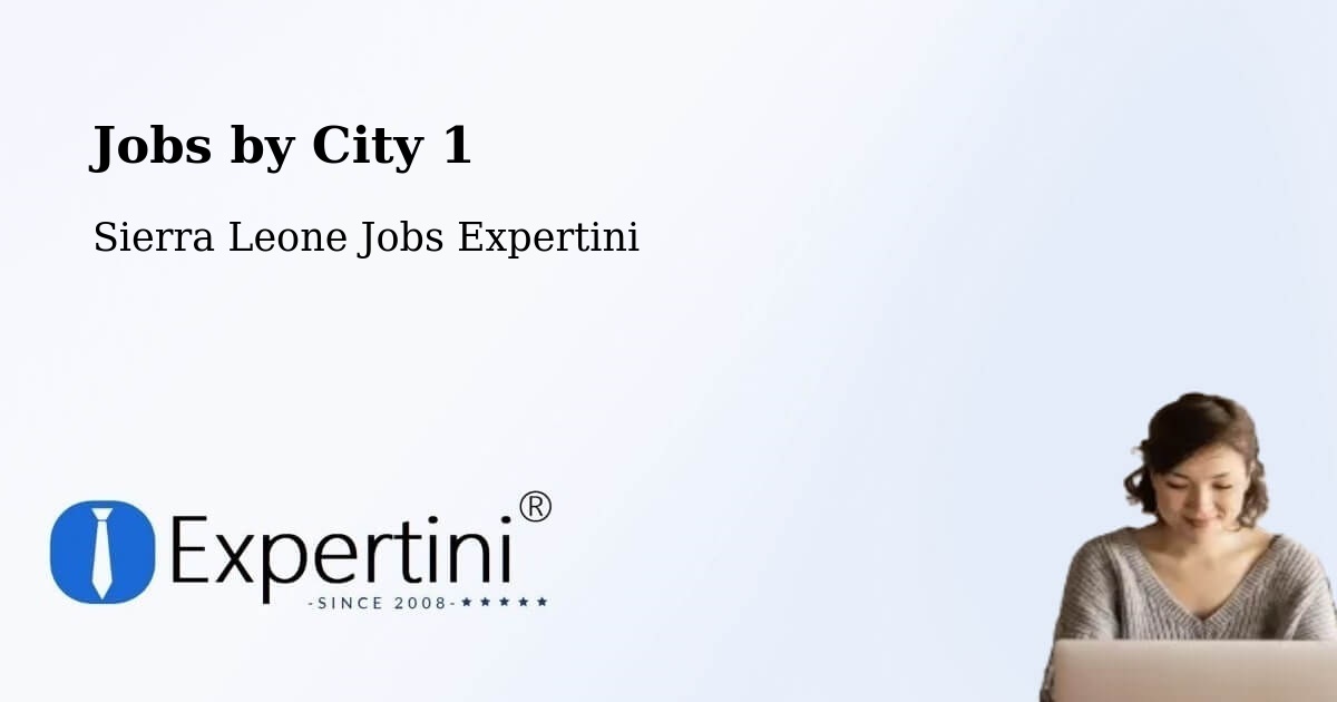 City Jobs in Sierra Leone - Expertini