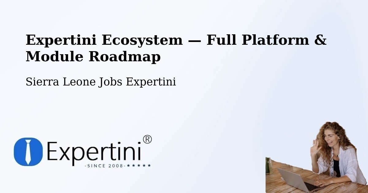 Expertini Ecosystem — Full Platform & Module Roadmap – Sierra Leone