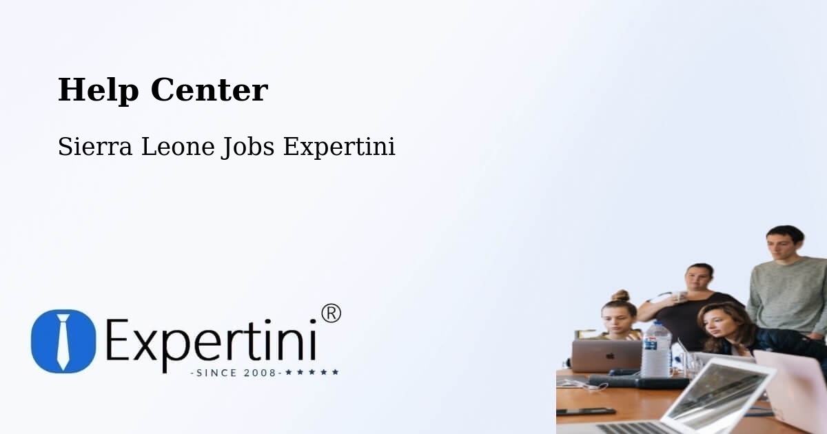 Help Center – Sierra Leone - Sierra Leone Jobs Expertini