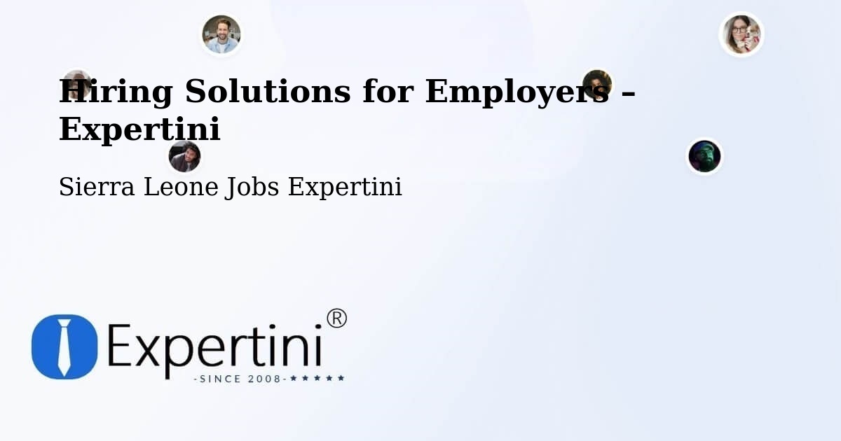 Hiring Solutions for Employers in Sierra Leone - Sierra Leone Jobs Expertini