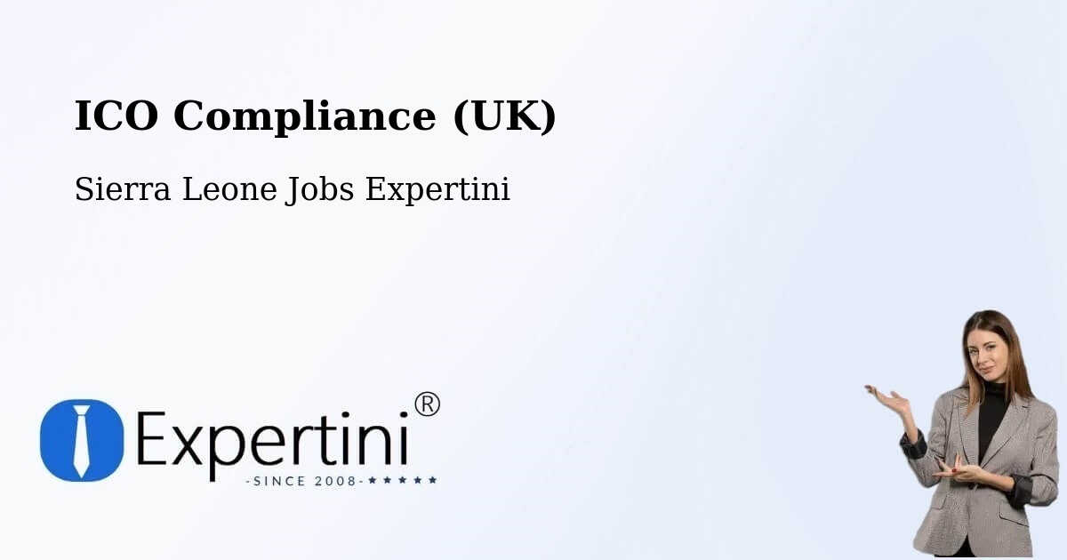 UK Data Protection & ICO Compliance – Sierra Leone - Sierra Leone Jobs Expertini