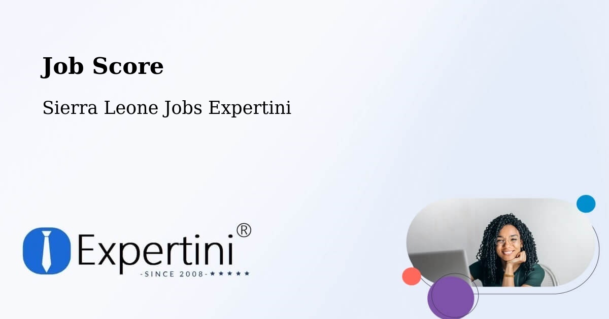 Job Score & Job Description Score Tool – Sierra Leone - Sierra Leone Jobs Expertini