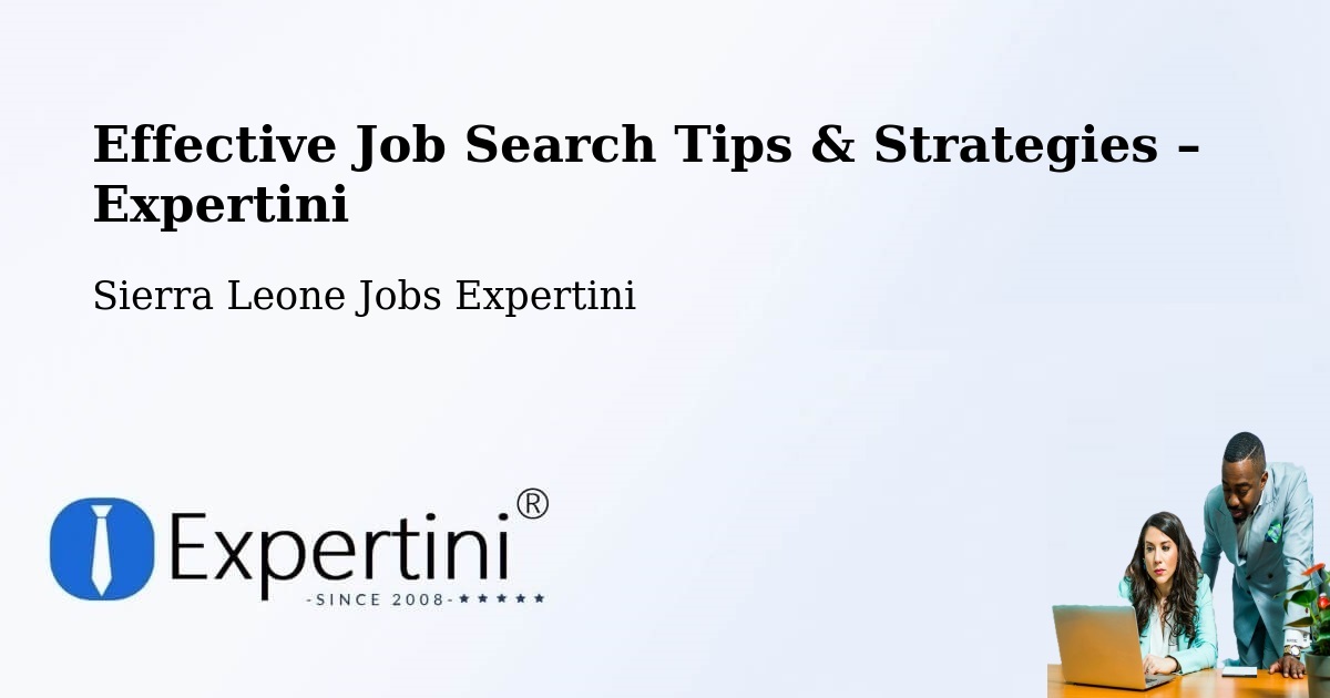 Job Search Tips & Strategies for Job Seekers – Sierra Leone - Sierra Leone Jobs Expertini