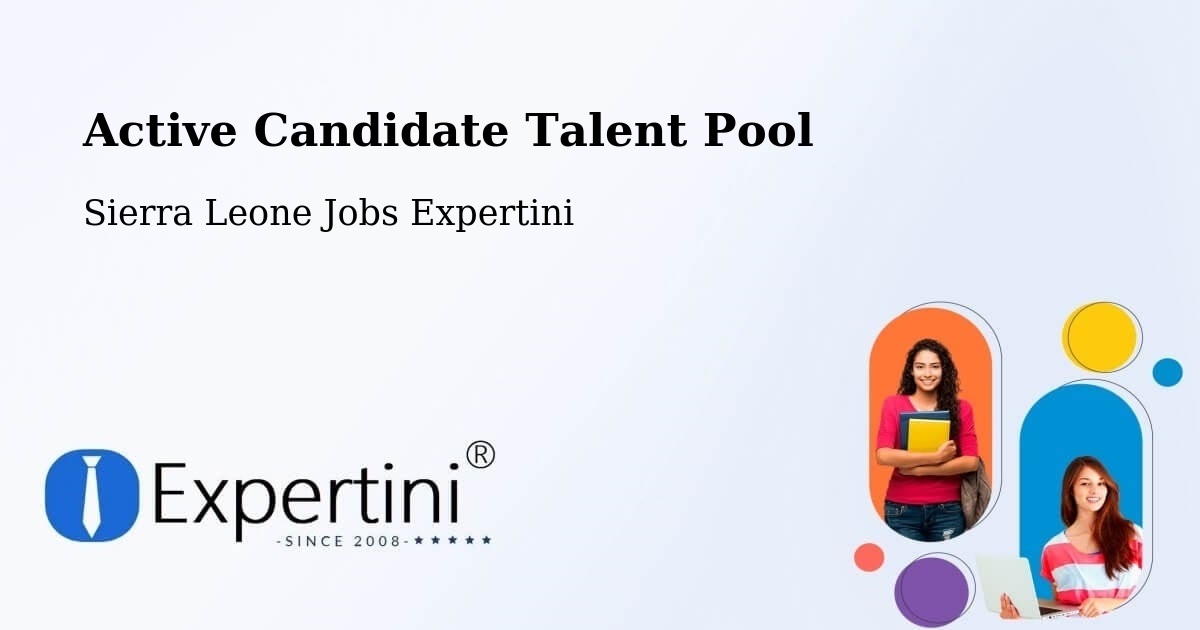 Active Candidate Talent Pool - Sierra Leone Jobs Expertini