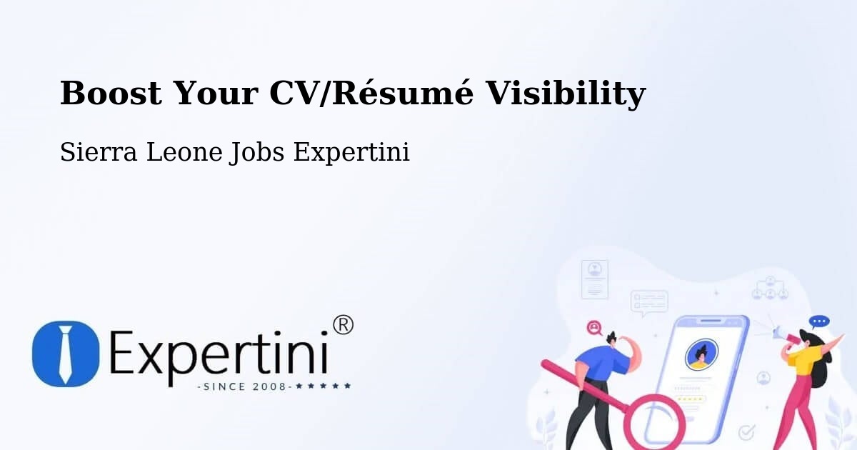 Boost Your CV/Résumé Visibility - Sierra Leone Jobs Expertini