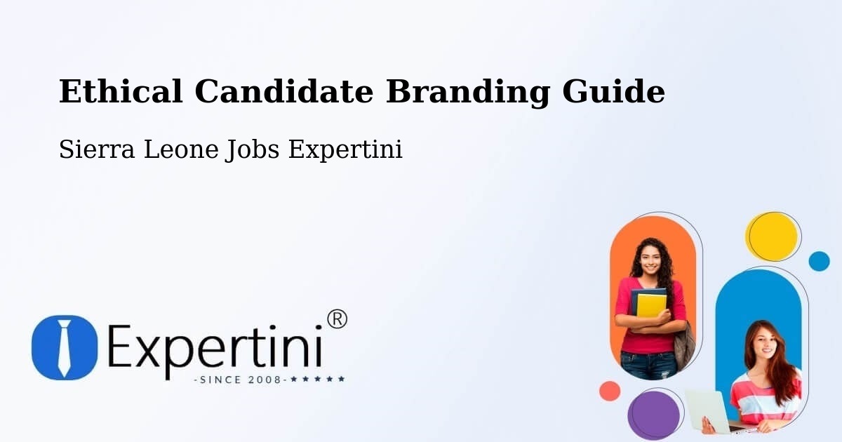 Ethical Candidate Branding Guide - Sierra Leone Jobs Expertini