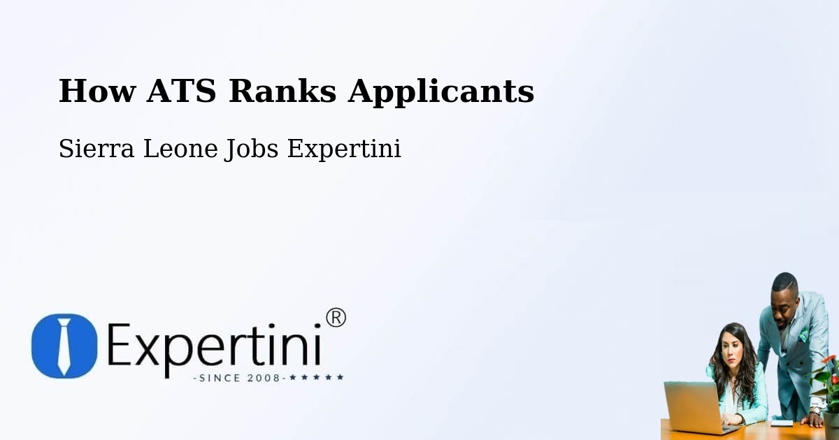 How ATS Ranks Applicants - Sierra Leone Jobs Expertini