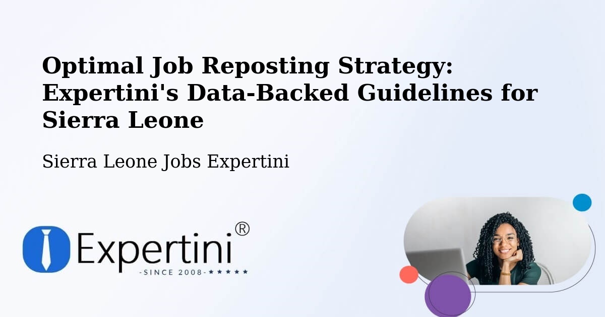 Optimal Job Reposting Strategy: Expertini's Data-Backed Guidelines for Sierra Leone - Sierra Leone Jobs Expertini