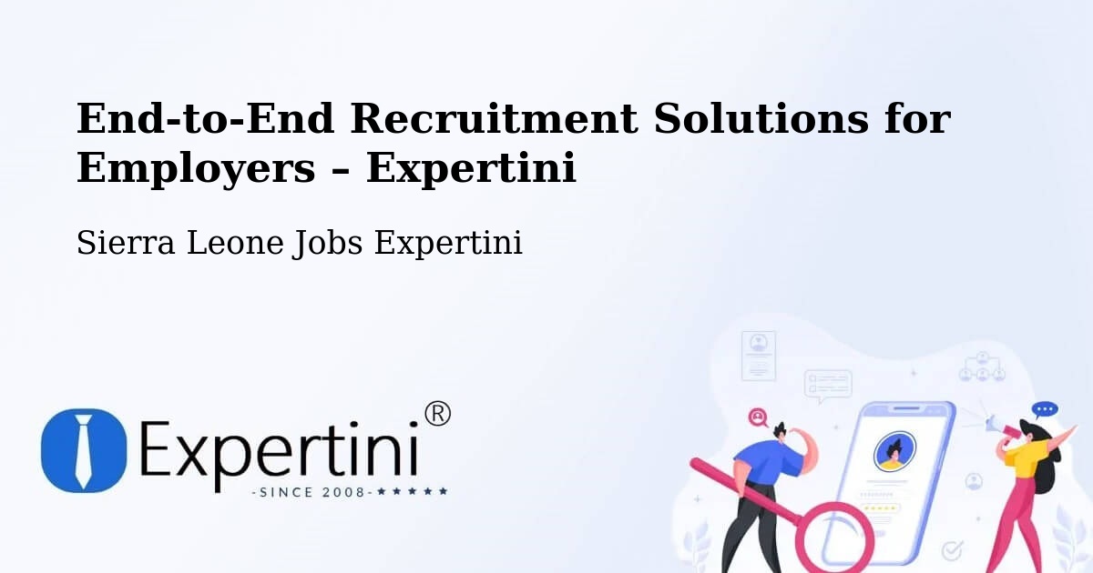 Recruitment Solutions for Employers – Sierra Leone - Sierra Leone Jobs Expertini