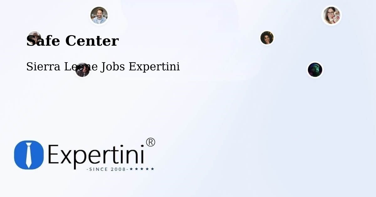 Safety Center – Sierra Leone - Sierra Leone Jobs Expertini