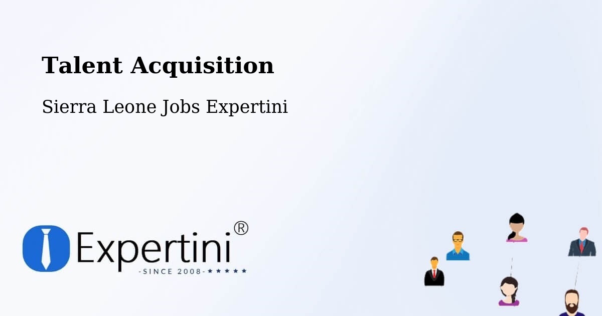Post Jobs & Find Candidates in Sierra Leone – Talent Acquisition Solutions - Sierra Leone Jobs Expertini