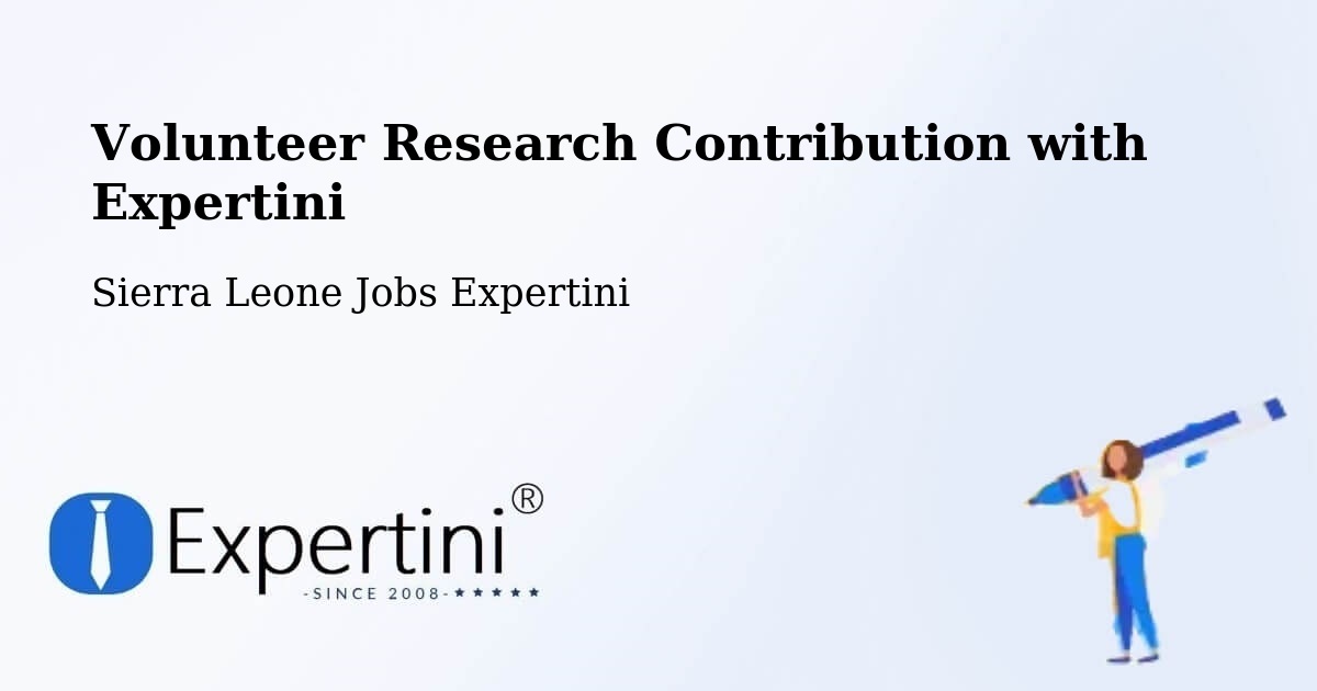 Volunteer Research Contribution Program – Sierra Leone - Sierra Leone Jobs Expertini