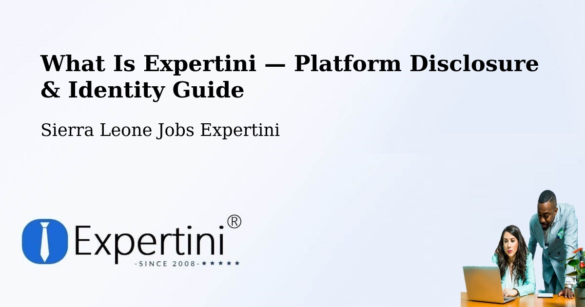 What Is Expertini — Platform Disclosure & Identity Guide – Sierra Leone